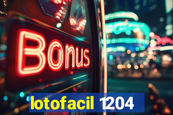 lotofacil 1204